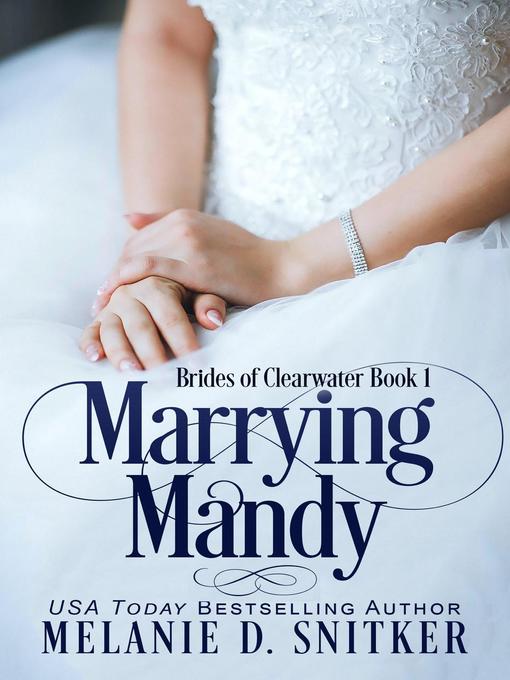 Title details for Marrying Mandy by Melanie D. Snitker - Available